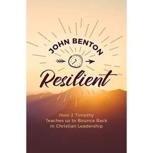 Image of Resilient how 2 Timothy teaches us to bounce back in Christian Leadership Paperback / softback 2018