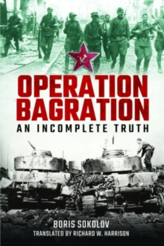Image of Operation Bagration : An Incomplete Truth Hardback