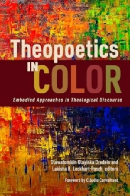 Image of Theopoetics in Color. Paperback. By Oluwatomisin Olayinka Oredein, Lakisha R LockhartRusch Books