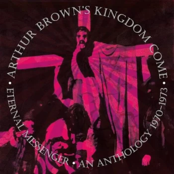 Image of Kingdom Come (Arthur Brown) Eternal Messenger (An Anthology 1970-1973) - Sealed 2021 UK cd album box set ECLEC52752
