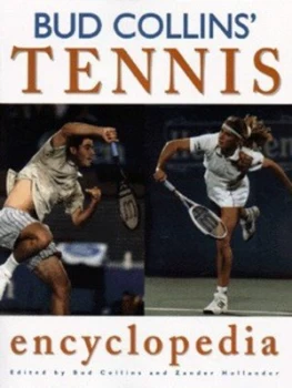 Image of Bud Collins Tennis Encyclopedia by Bud Collins and Zander Hollander Paperback