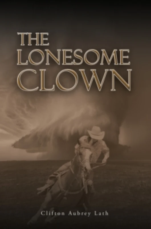 Image of The Lonesome Clown. Paperback. By Clifton Aubrey Lath Books