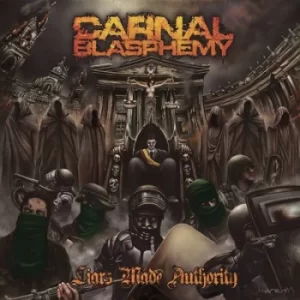Image of Liars Made Authority by Carnal Blasphemy CD Album