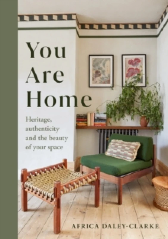 Image of You Are Home : Heritage, authenticity, and the beauty of your space Hardback
