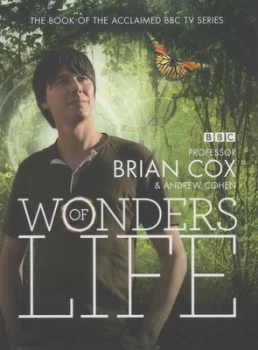 Image of Wonders of Life by Professor Brian Cox Hardback