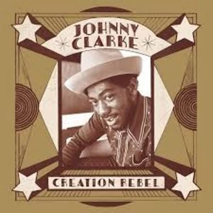 Image of Johnny Clarke - Creation Rebel Vinyl