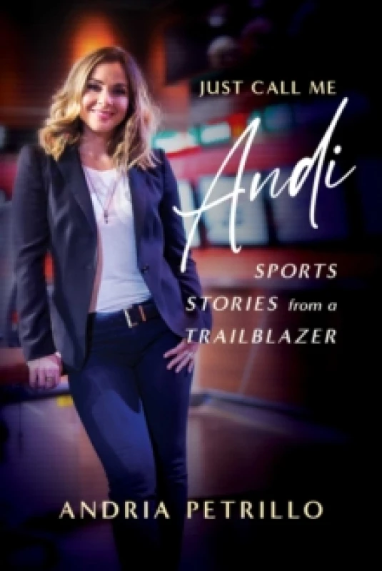 Image of Just Call Me 'Andi' : Sports Stories from a Trailblazer Paperback / softback