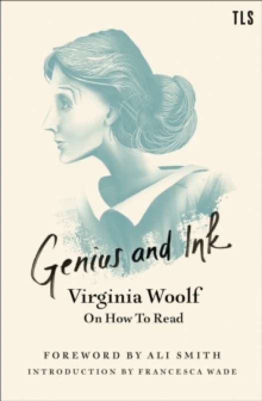 Image of Genius and Ink : Virginia Woolf on How to Read Paperback / softback
