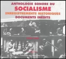 Image of Anthologie Sonore Du Socialisme: Enregistrements Historiques Documents Inedits