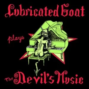 Image of Lubricated Goat Plays the Devils Music by Lubricated Goat Vinyl Album
