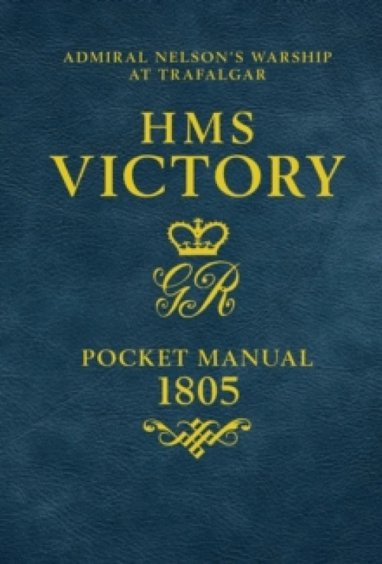 Image of HMS Victory Pocket Manual 1805 : Admiral Nelson's Flagship At Trafalgar Hardback