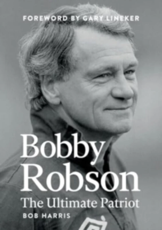 Image of Bobby Robson : The Ultimate Patriot Paperback / softback