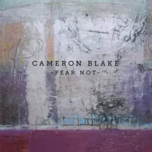 Image of Fear Not by Cameron Blake CD Album