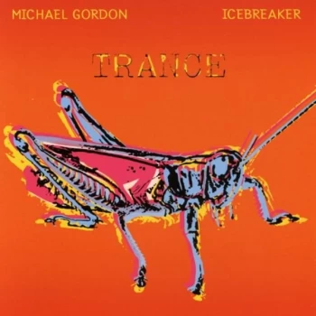 Image of Michael Gordon - Trance (Icebreaker) CD