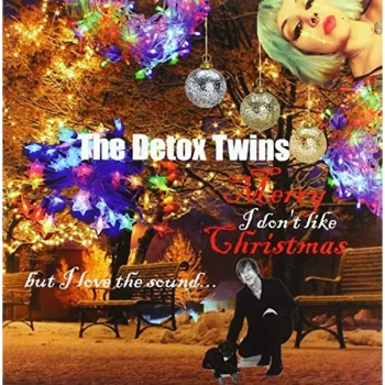 Image of Detox Twins - I Don't Like Christmas (But I Love The Sound) / Merry Xmas Everybody Vinyl