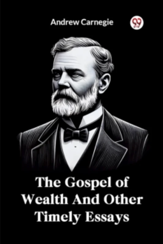 Image of The Gospel of Wealth and Other Timely Essays Paperback / softback