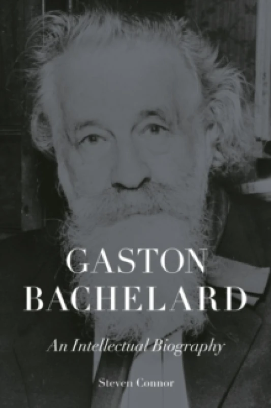 Image of Gaston Bachelard : An Intellectual Biography Hardback