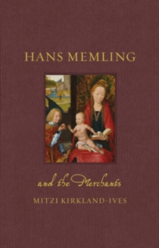 Image of Hans Memling and the Merchants Hardback