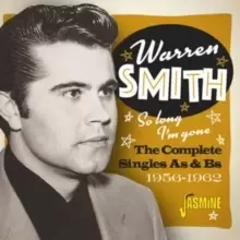 Image of Warren Smith: So Long I'm Gone: The Complete Singles As & Bs 1956-1962