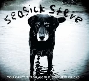 Image of You Cant Teach an Old Dog New Tricks by Seasick Steve Vinyl Album