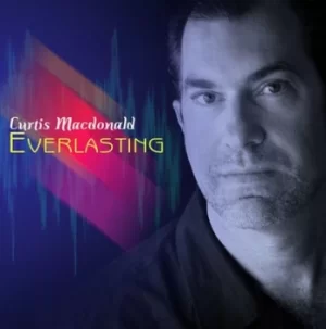 Image of Everlasting by Curtis MacDonald CD Album