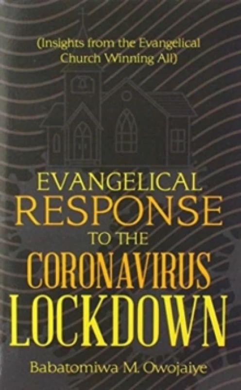 Image of Evangelical Response to the Coronavirus Lockdown : (Insights from the Evangelical Church Winning All) Hardback