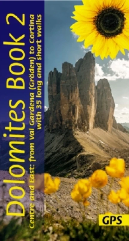 Image of Dolomites Sunflower Walking Guide Vol 2 - Centre and East : 35 long and short walks with detailed maps and GPS from Val Gardena to Cortina Paperback /