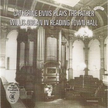 Image of Catherine Ennis - Plays the Father Willis Organ in Reading Town Hall CD