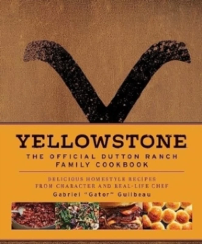 Image of Yellowstone: The Official Dutton Ranch Family Cookbook Hardback