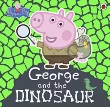 Image of Peppa Pig: George and the Dinosaur