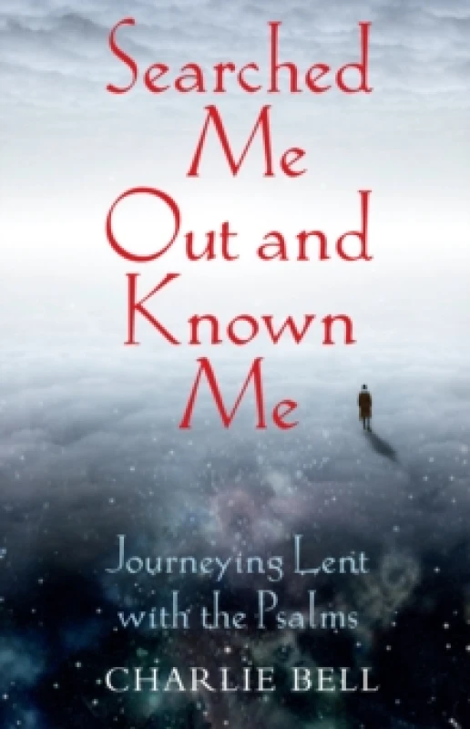 Image of Searched Me Out and Known Me : Journeying Lent with The Psalms Paperback / softback