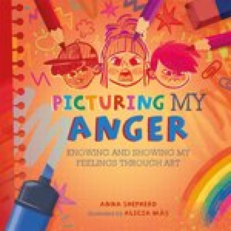 Image of All the Colours of Me: Picturing My Anger : Knowing and showing my feelings through art Paperback / softback