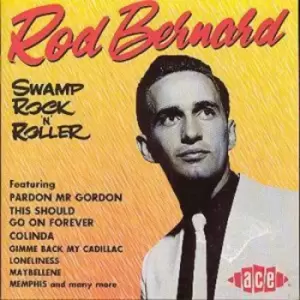 Image of Rod Bernard - Swamp Rock'n'roller CD Album - Used