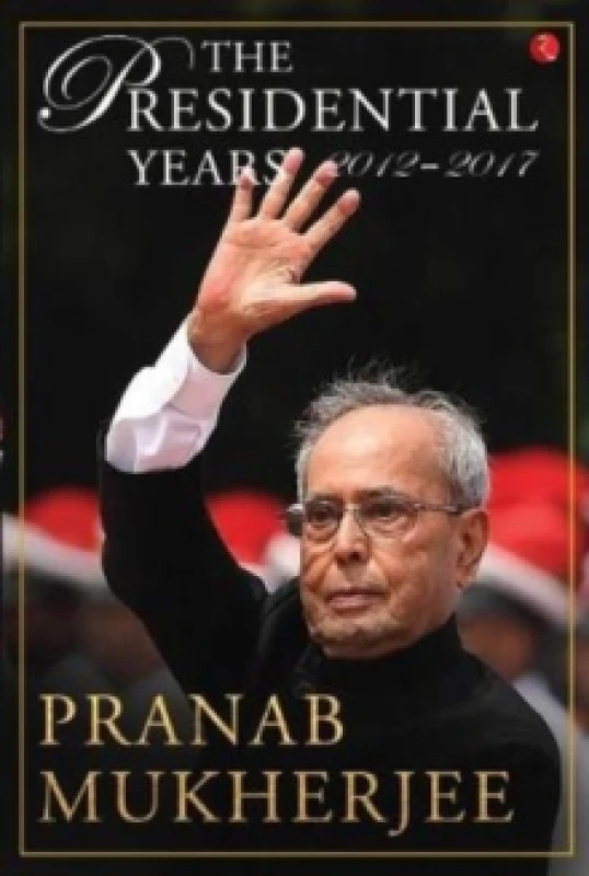 Image of The presidential years 2012 - 2017 Hardback