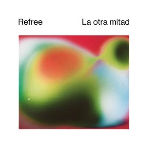 Image of Refree - La Otra Mitad Vinyl