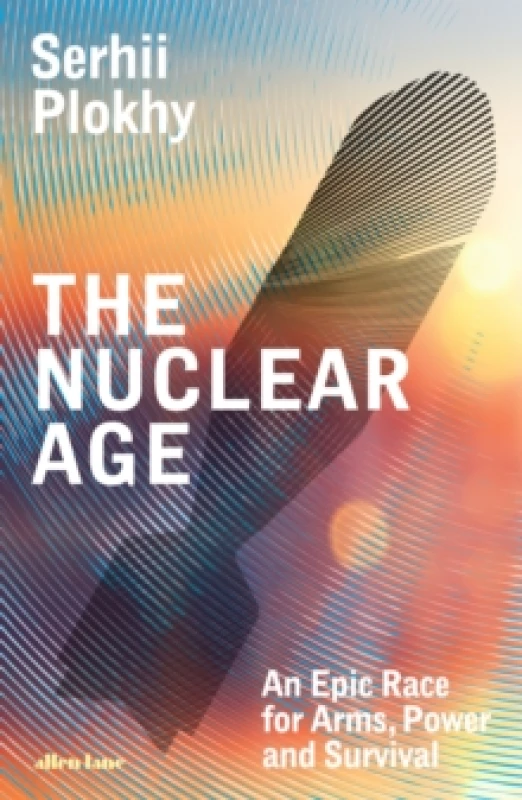 Image of The Nuclear Age. Hardback. By Serhii Plokhy Books