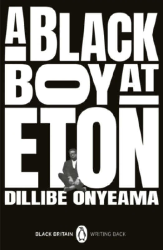 Image of A Black Boy at Eton. Paperback. By Dillibe Onyeama Books