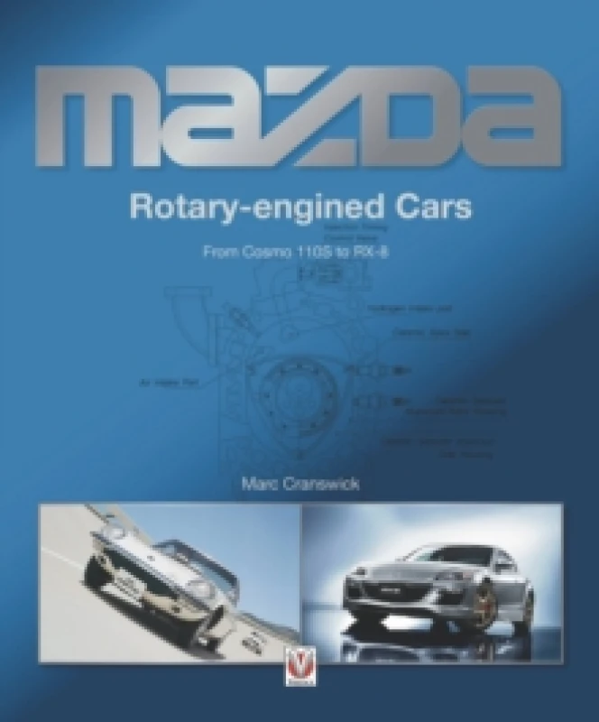Image of Mazda Rotary-Engined Cars : From Cosmo 110s to Rx-8 Paperback / softback