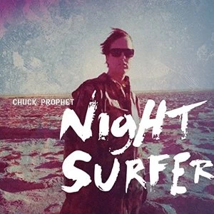 Image of Chuck Prophet - Night Surfer Vinyl