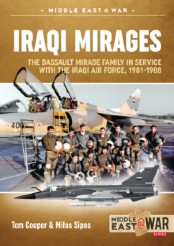 Image of Iraqi Mirages : Mirage F.1 in Service with Iraqi Air Force, 1981-2003 Paperback / softback