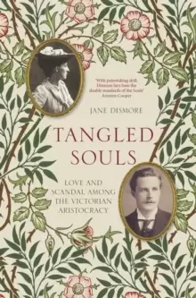 Image of Tangled Souls : Love and Scandal Among the Victorian Aristocracy