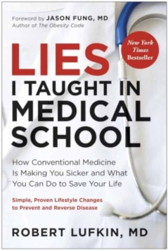 Image of Lies I Taught in Medical School : How conventional medicine is making you sicker and what you can do to save your life Paperback / softback