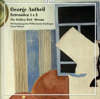 Image of George Antheil Serenades 1 & 2/The Golden Bird/Dreams by George Antheil CD Album