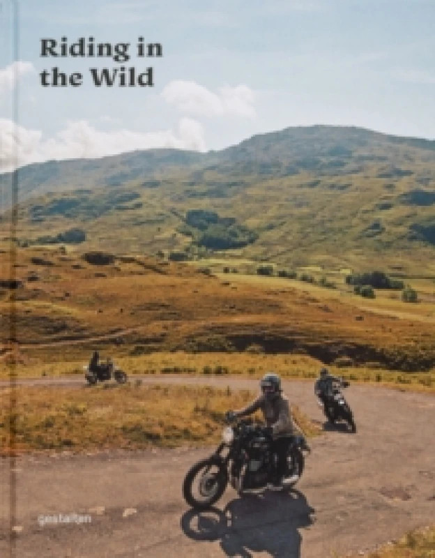 Image of Riding in the Wild : Motorcycle Adventures Off and on the Roads Hardback