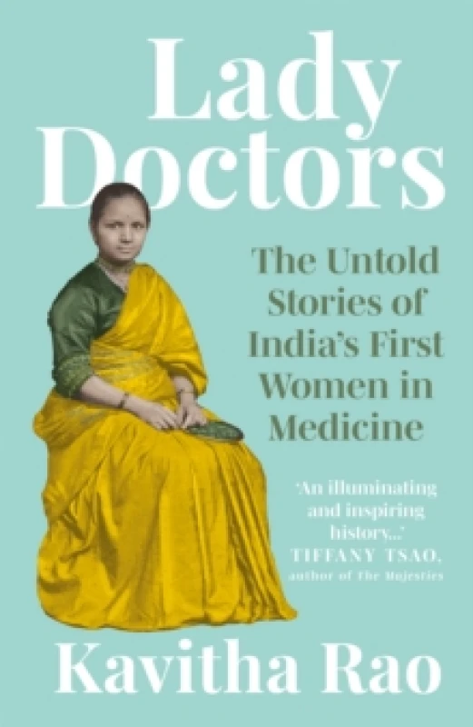 Image of Lady Doctors : The Untold Stories of India's First Women in Medicine Hardback