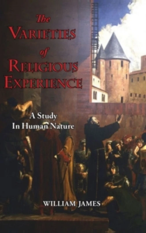 Image of The Varieties of Religious Experience - A Study in Human Nature Hardback