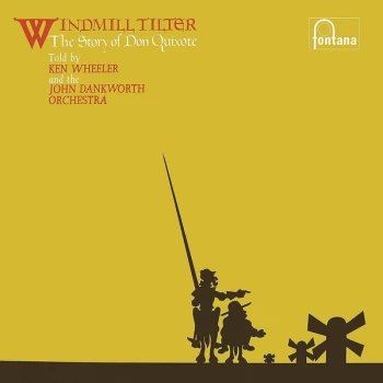 Image of Ken Wheeler And The John Dankworth Orchestra - Windmill Tilter (The Story Of Don Quixote) Vinyl