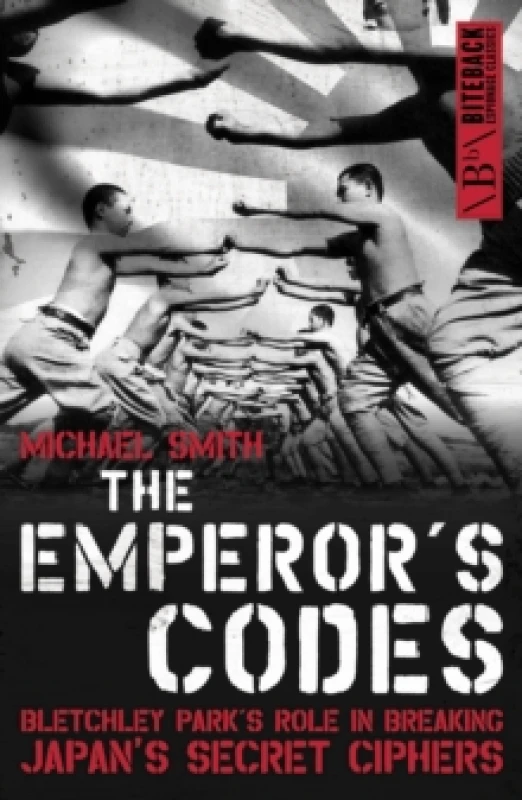 Image of The Emperor's Codes : Bletchley Park's Role in Breaking Japan's Secret Ciphers Paperback / softback