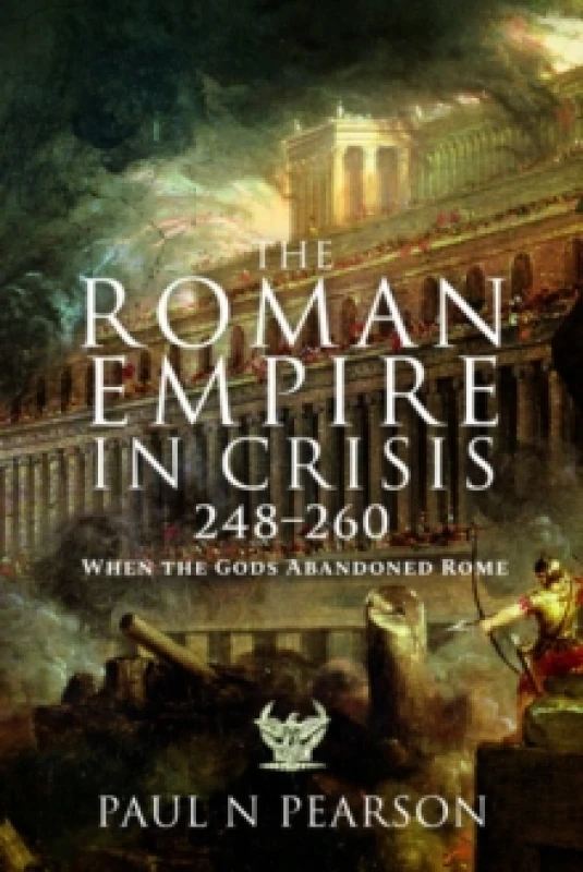 Image of The Roman Empire in Crisis, 248260 : When the Gods Abandoned Rome Paperback / softback