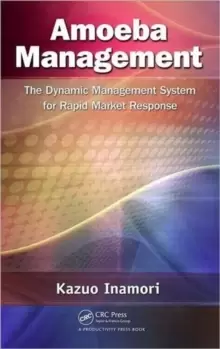 Image of Amoeba Management : The Dynamic Management System for Rapid Market Response